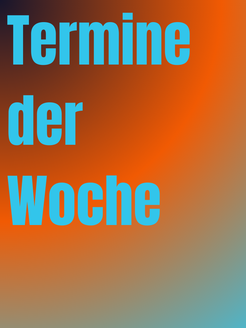 Termine der Woche
